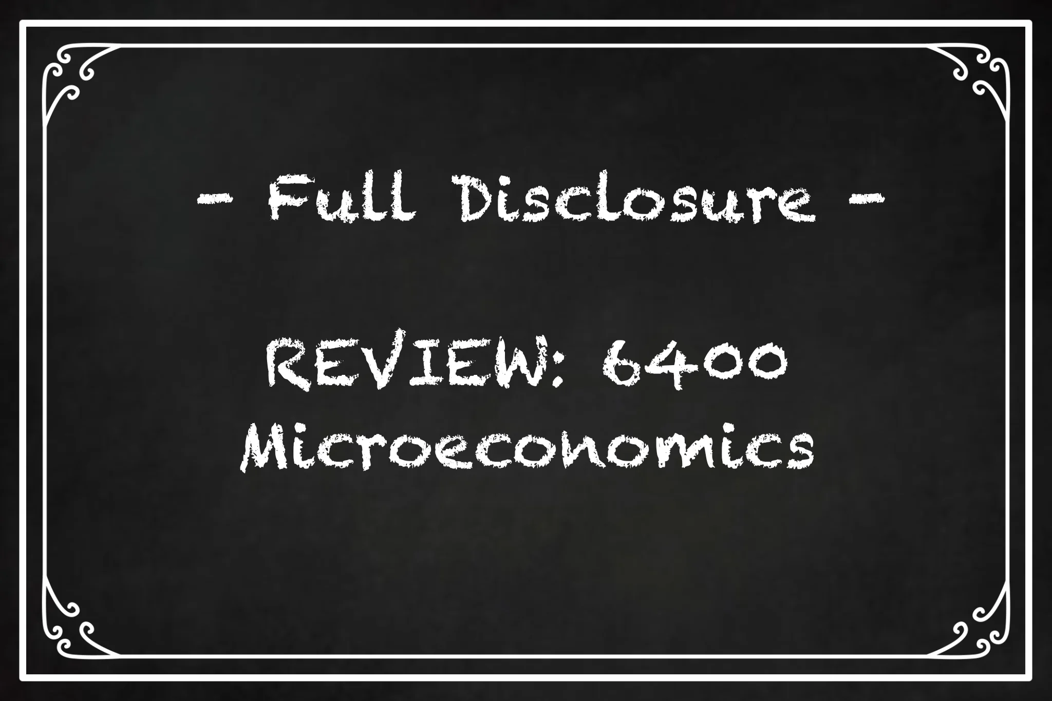 Full Disclosure Course Review: Microeconomics (6400)