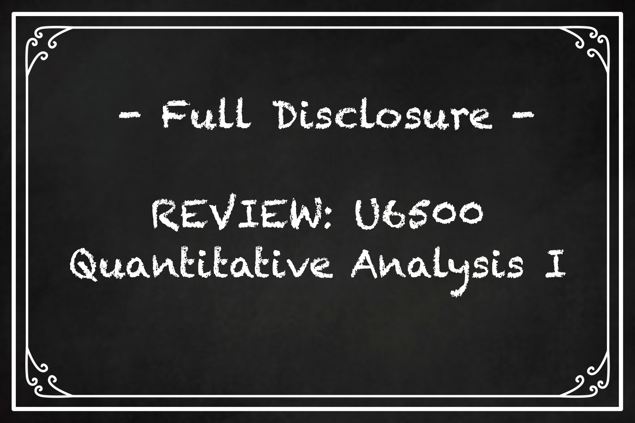 Full Disclosure Course Review: Quant I