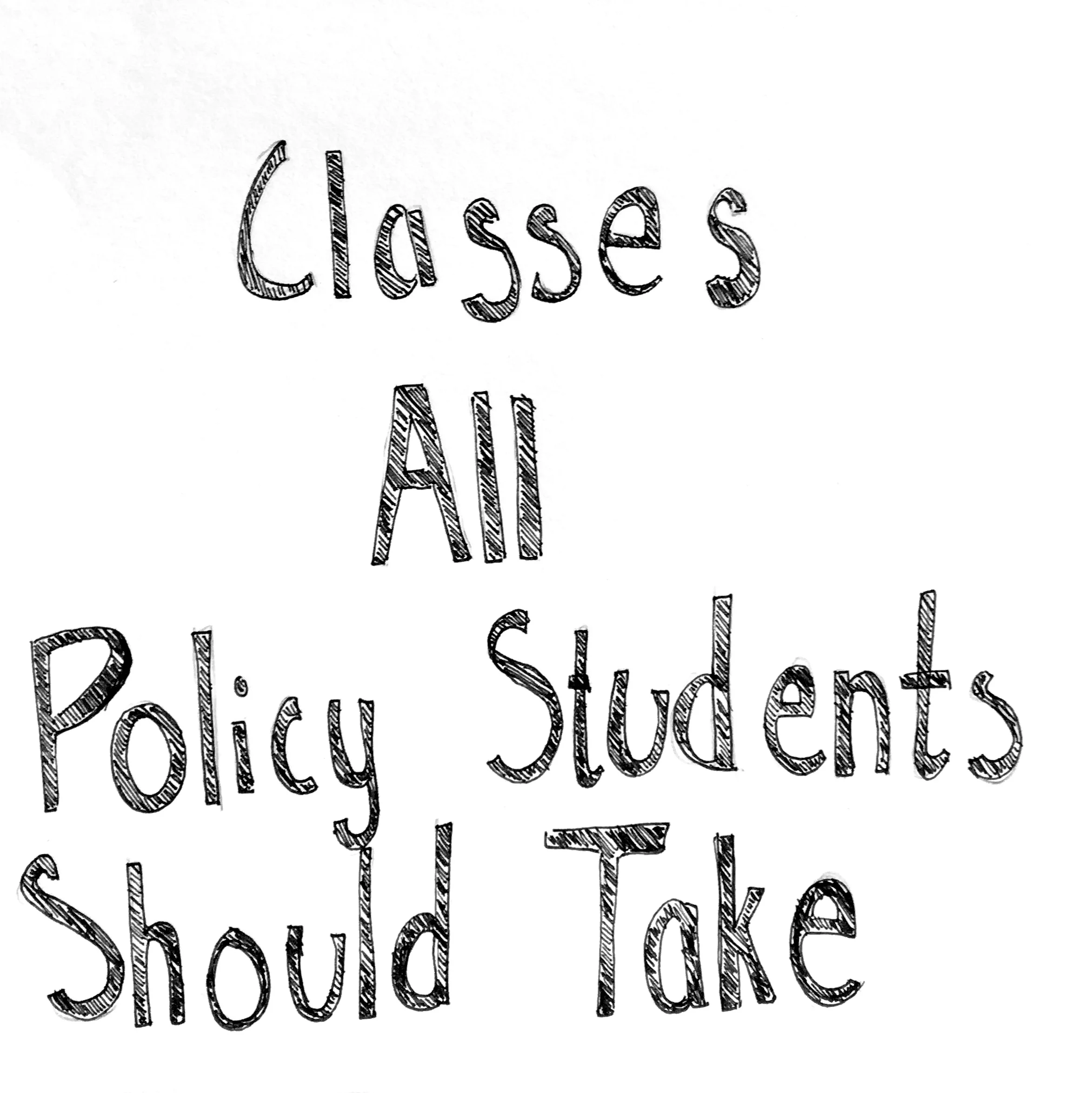 Classes All Policy Students Should Take