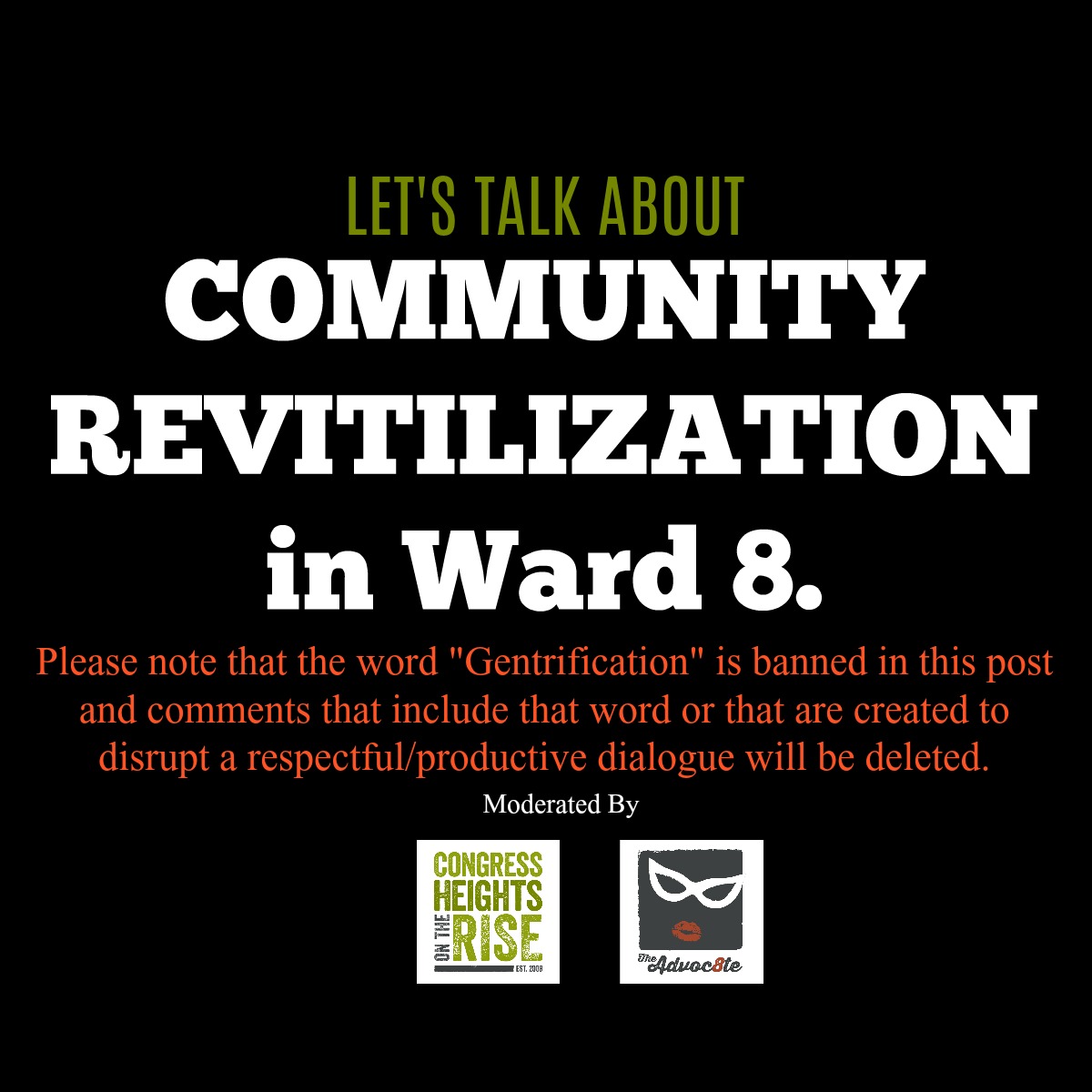 LET'S TALK ABOUT COMMUNITY REVITALIZATION IN WARD 8 WITHOUT USING THE WORD "GENTRIFICATION"