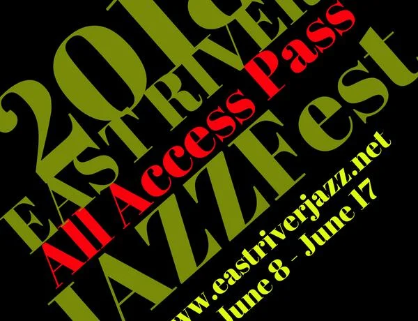 2018 EASTRIVER JAZZFest All Access Pass