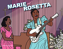 Marie and Rosetta now on stage thru Sept 30th! Tickets now on sale! [SP] 