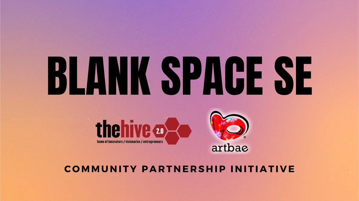🌟 The HIVE 2.0 partners with Artbae for Blank Space SE, A Community Partnership Initiative [SP]