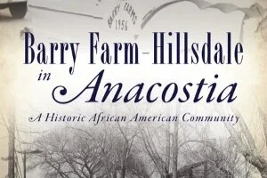 Feb 8 | Book Talk: Barry Farm-Hilldale in Anacostia: A Historic African American Community