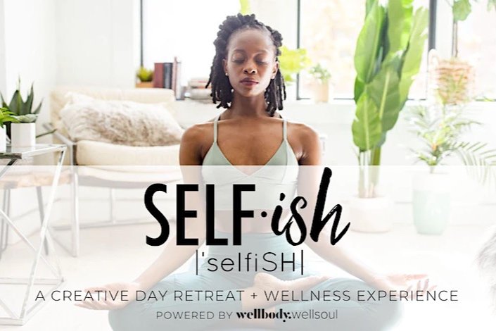 Nov 19 | SELF-ish'  - a creative day retreat and wellness experience