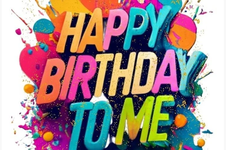 Happy Birthday to me! 