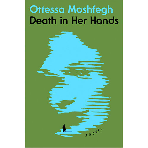Death in Her Hands - by Ottessa Moshfegh