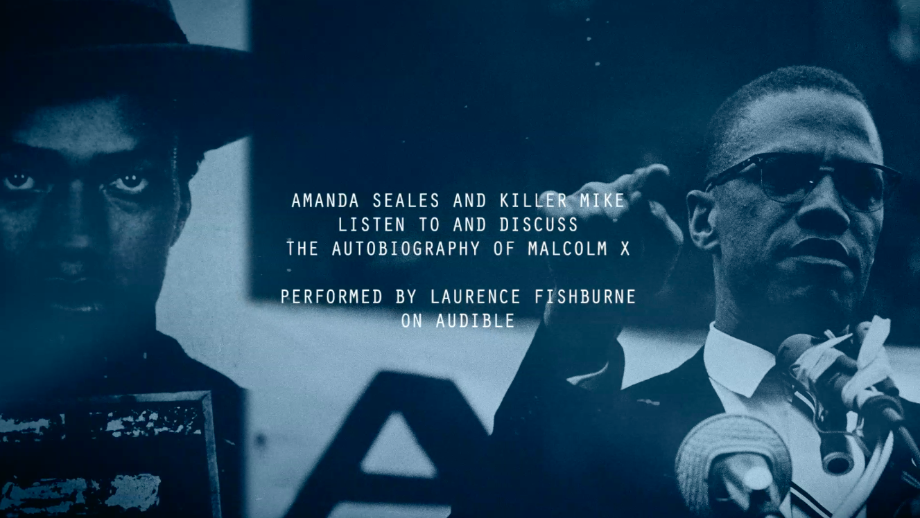 AUDIBLE  |  MALCOLM X AUTOBIOGRAPHY - AMANDA SEALES AND KILLER MIKE