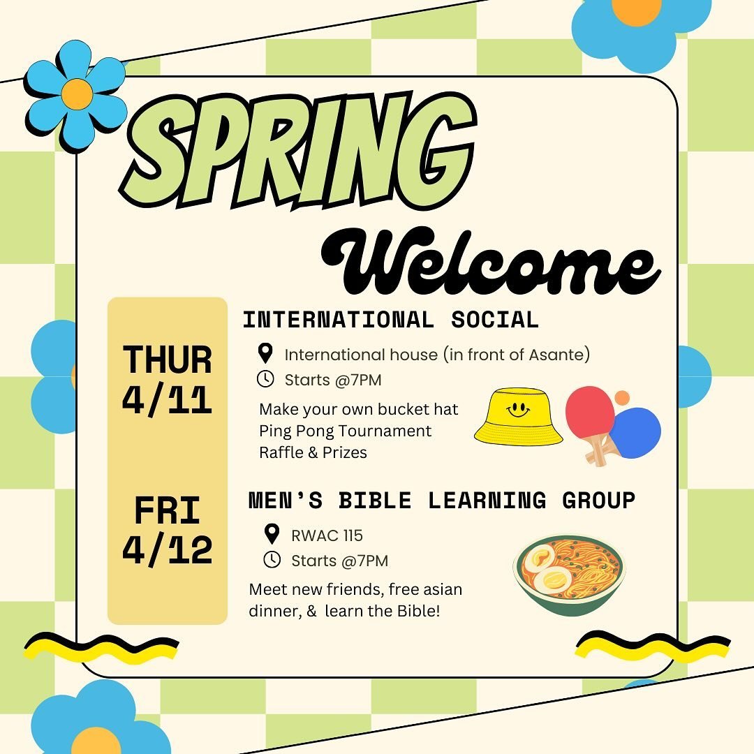 This week is our 2nd set of welcome events! 🎉 On Thursday (4/11) we&rsquo;ll meet @7p at I-House 🏠  You can either make your own bucket hat 🧢 or play ping pong! 🤩 🏓 

On Friday, we have a special guys only Bible Learning Group @7p @ RWAC 115. Pe