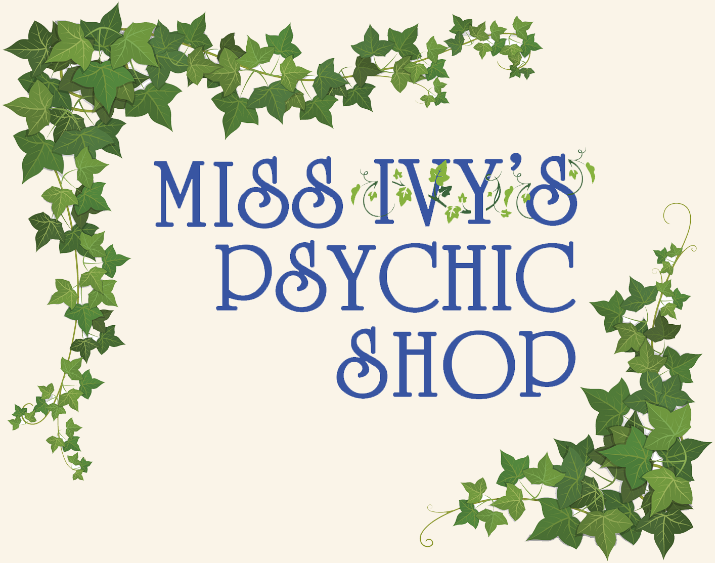 Miss Ivy&#39;s Psychic Shop