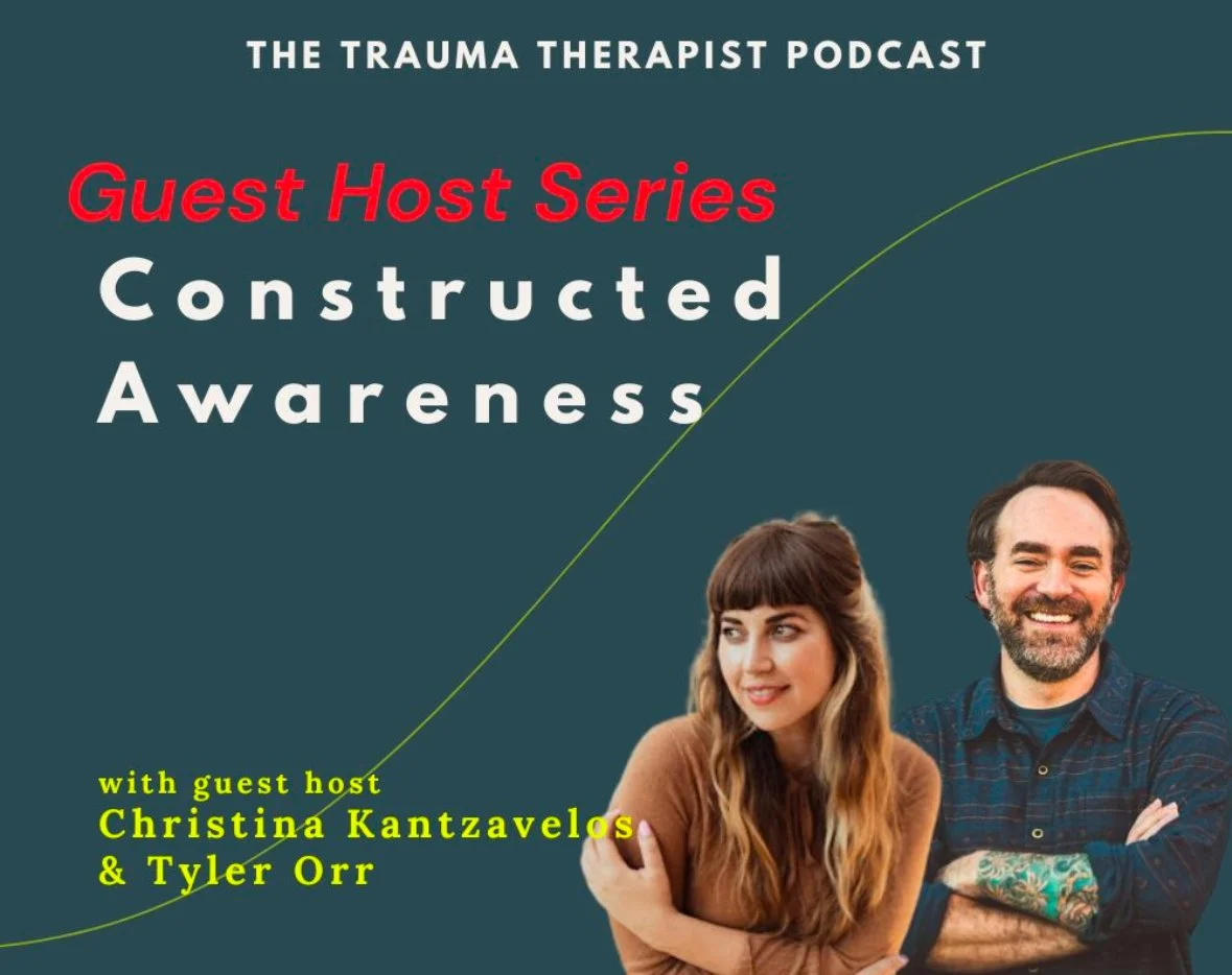Constructed Awareness with Tyler Orr