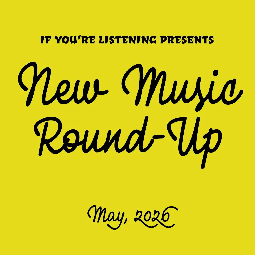 IYL SINGLES: New Music Roundup (May 2026)