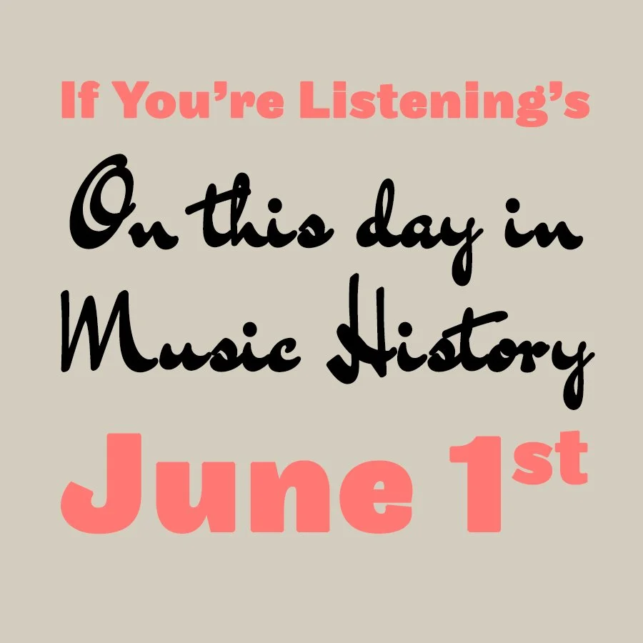 ON THIS DAY IN MUSIC HISTORY: June 1st
