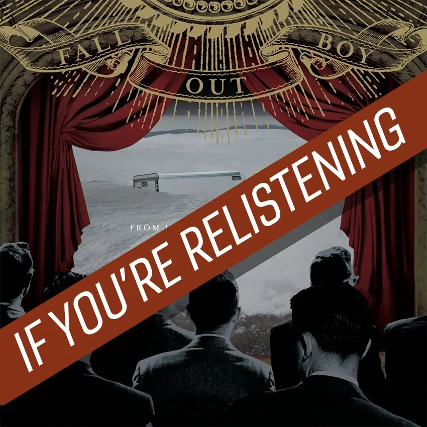 IF YOU'RE RELISTENING: Fall Out Boy "From Under the Cork Tree"