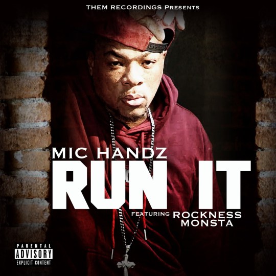 "RUN IT" MIC HANDZ FT. ROCKNESS 