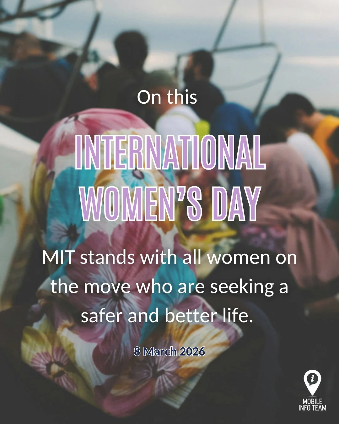 This International Women&rsquo;s Day, MIT stands with all women, including women on the move. As they continue to navigate systemic barriers to accessing rights and services in Greece, we recall that their strength and resilience cannot substitute me