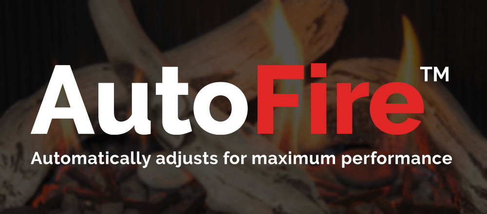 AutoFire dynamically tunes your fireplace for peak performance and improved efficiencies. Higher outputs and less fuel consumption will save your home energy.