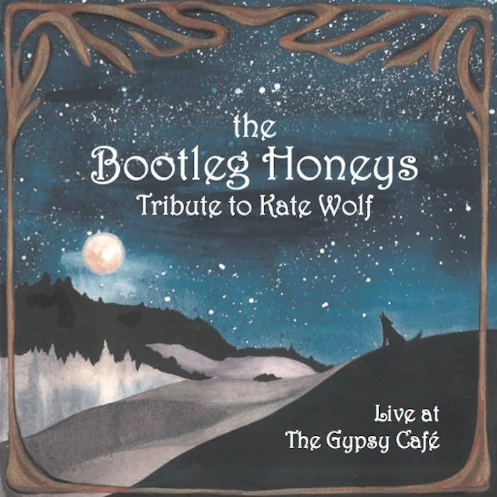 Tribute to Kate Wolf - The Bootleg Honeys.jpg
