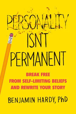 Personality Isn't Permanent: Rewriting Your Story.