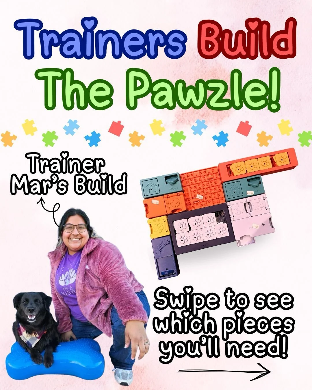 Trainer Mar created a super unique Pawzle for this weeks segment of Trainers Build The Pawzle! Built over two bases this design is sure to challenge your puppy &amp; keep them busy! 

Mar&rsquo;s favorite Pawzle piece is the Nai pawzle! This piece ta