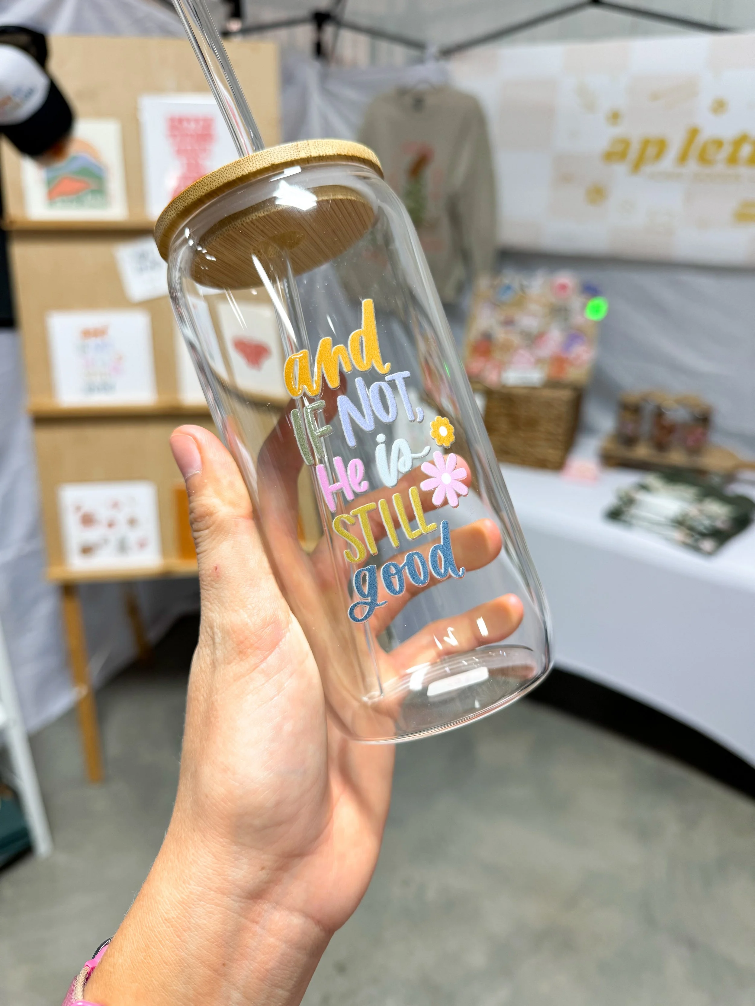 New! "And If Not He's Still Good" Can Glass w/ bamboo lid and straw