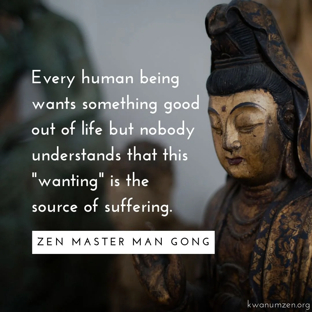 &quot;Every human being wants something good out of life but nobody understands that this 'wanting' is the source of suffering.&quot; Quote by Zen Master Man Gong. #zen #meditation #buddhism #suffering #good #desire