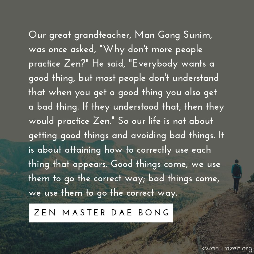 Our great grandteacher, Man Gong Sunim, was once asked, &quot;Why don't more people practice Zen?&quot; Quote by Zen Master Dae Bong. #zen #goodandbad #correctway #meditation #desire #kwanumzen