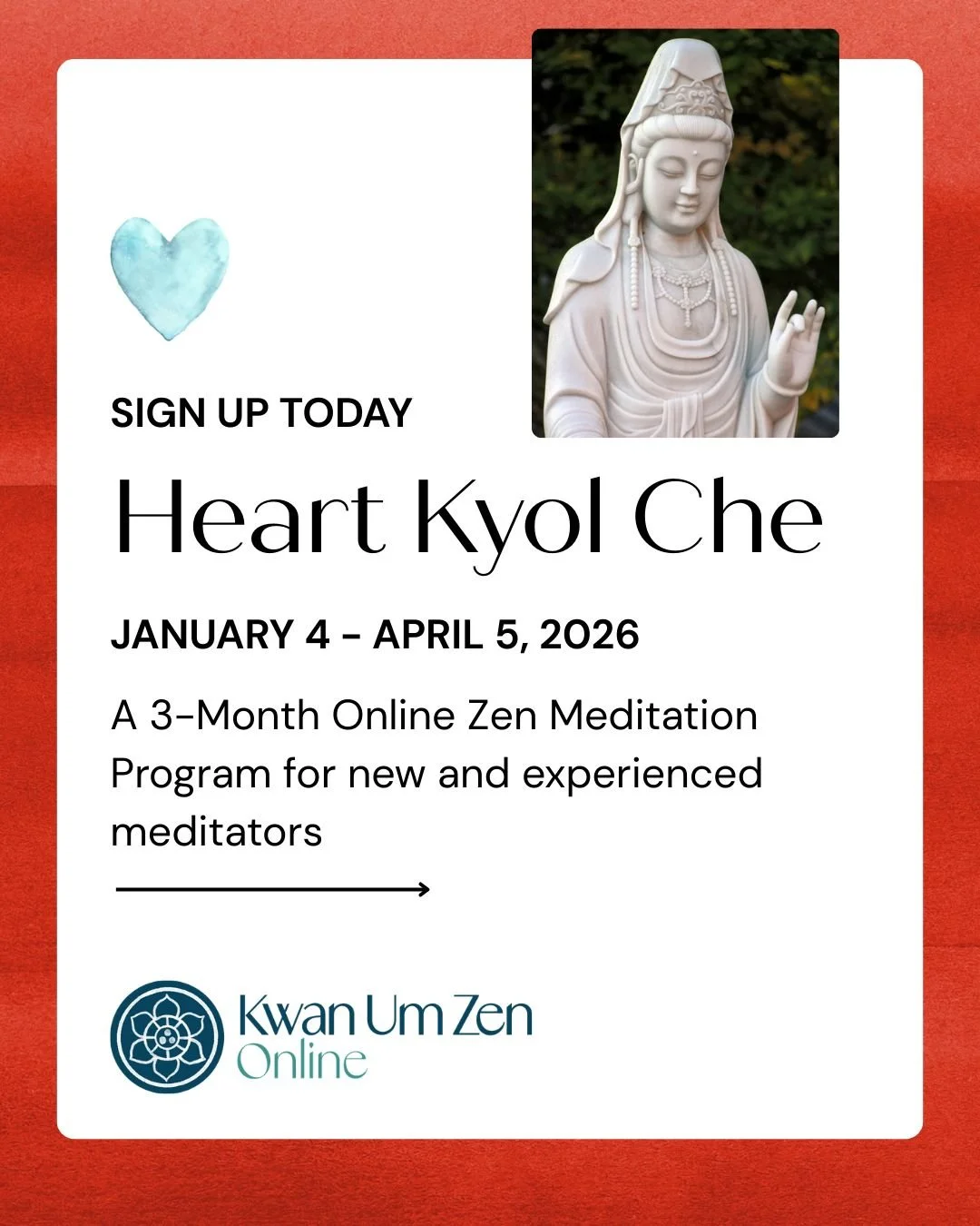 🌱 New to meditation? You&rsquo;re welcome here 🌱

Heart Kyol Che 2026 is a three-month online Zen meditation program designed especially for people who want to begin, or deepen, a meditation practice. You can practice from home, at your own pace, w