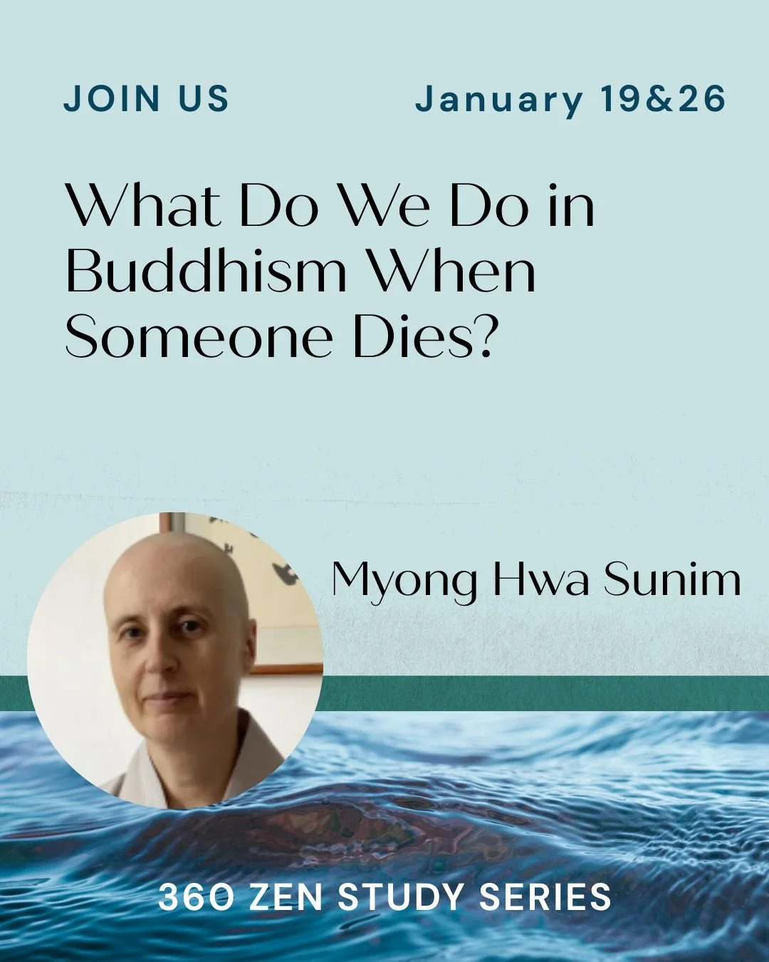 What Do We Do in Buddhism When Someone Dies? Join Zen Buddhist nun Myong Hwa Sunim as we look into the meaning of the Mahayana and Zen Buddhist ceremonies performed when someone dies. We will explore how these ceremonies are understood to benefit the