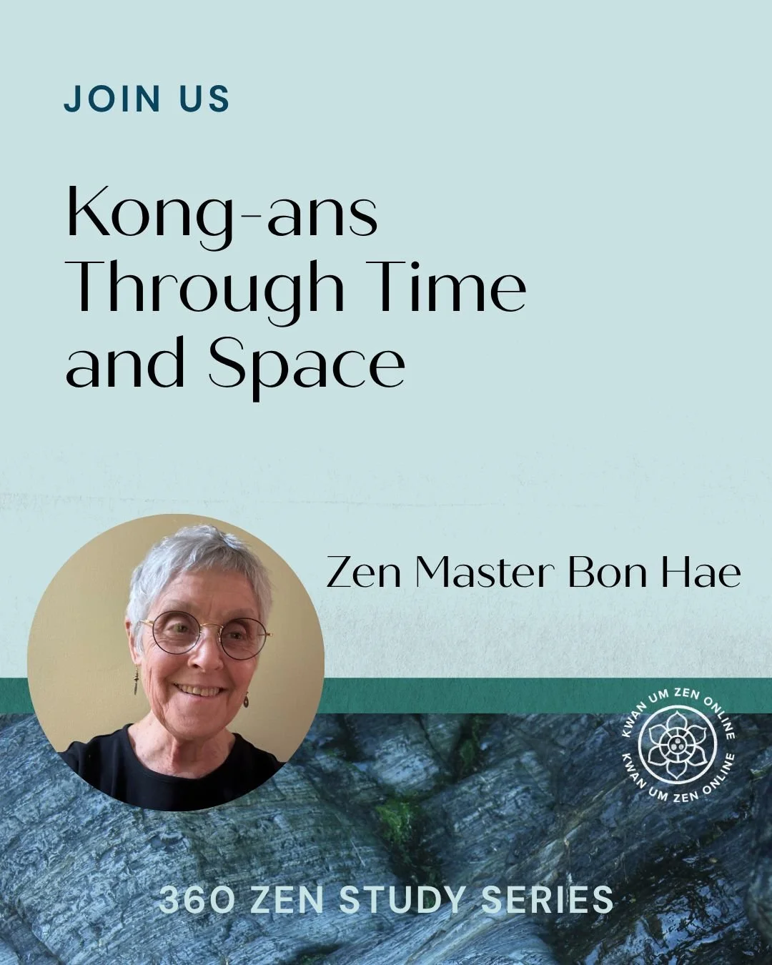 Kong-Ans Through Time and Space with Zen Master Bon Hae: Kong-an practice is an important aspect of our practice in the Kwan Um School of Zen. Where does it come from, and why do we do it? Join Zen Master Bon Hae to explore the history and use of kon