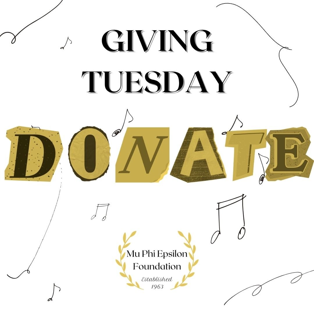On this Giving Tuesday, consider making a donation in any amount to continue the Mu Phi Epsilon Foundation's mission to sustain and promote music in today&rsquo;s society. The Foundation does this by supporting music performance, education, and outre