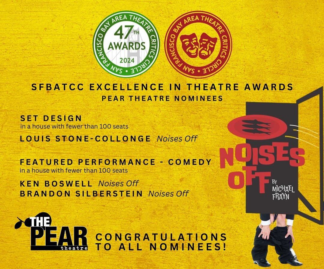 Congratulations to all SFBATCC Excellence in Theatre Award nominees!

We are so proud to recognize nominations from The Pear&rsquo;s production of NOISES OFF:

Set Design
(in a house with fewer than 100 seats)
&bull; Louis Stone-Collonge

Featured Pe