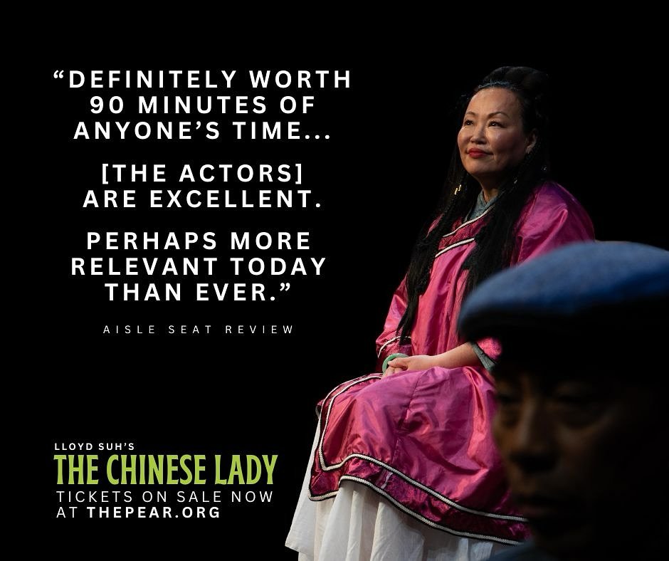 Happy Asian American and Pacific Islander Heritage Month! 

&lsquo;The Chinese Lady&rsquo; returns this weekend! 

Pear patrons have just two more weekends to experience this magical show being praised by critics and audiences alike! 

🚨Performances