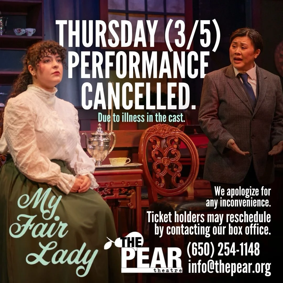 Due to illness in the cast, and for the safety of our patrons and performers, we have decided to cancel this Thursday&rsquo;s (3/5) performance of &lsquo;My Fair Lady. We apologize for any inconvenience.

We have begun notifying ticket holders. Folks
