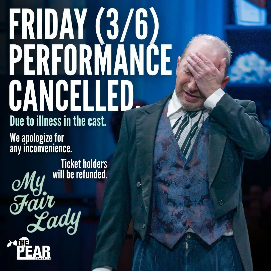 Unfortunately, due to prolonged illness within the cast, and for everyone&rsquo;s well-being, we have made the difficult decision to cancel tonight&rsquo;s 8:00 pm performance of &lsquo;My Fair Lady.&rsquo; We apologize for any inconvenience. 🩷

Tic