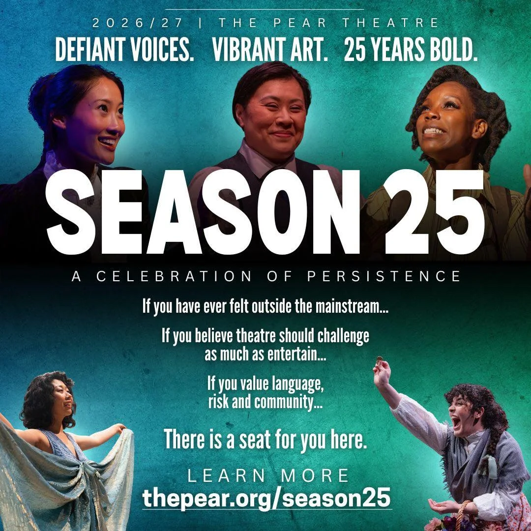 Defiant Voices. Vibrant Art. 25 Years Bold.

Announcing The Pear Theatre&rsquo;s 25th Anniversary Season!

Subscriptions available starting next week!
Learn more at thepear.org/season25

🚨Sign up to get notifications for when season subscriptions be