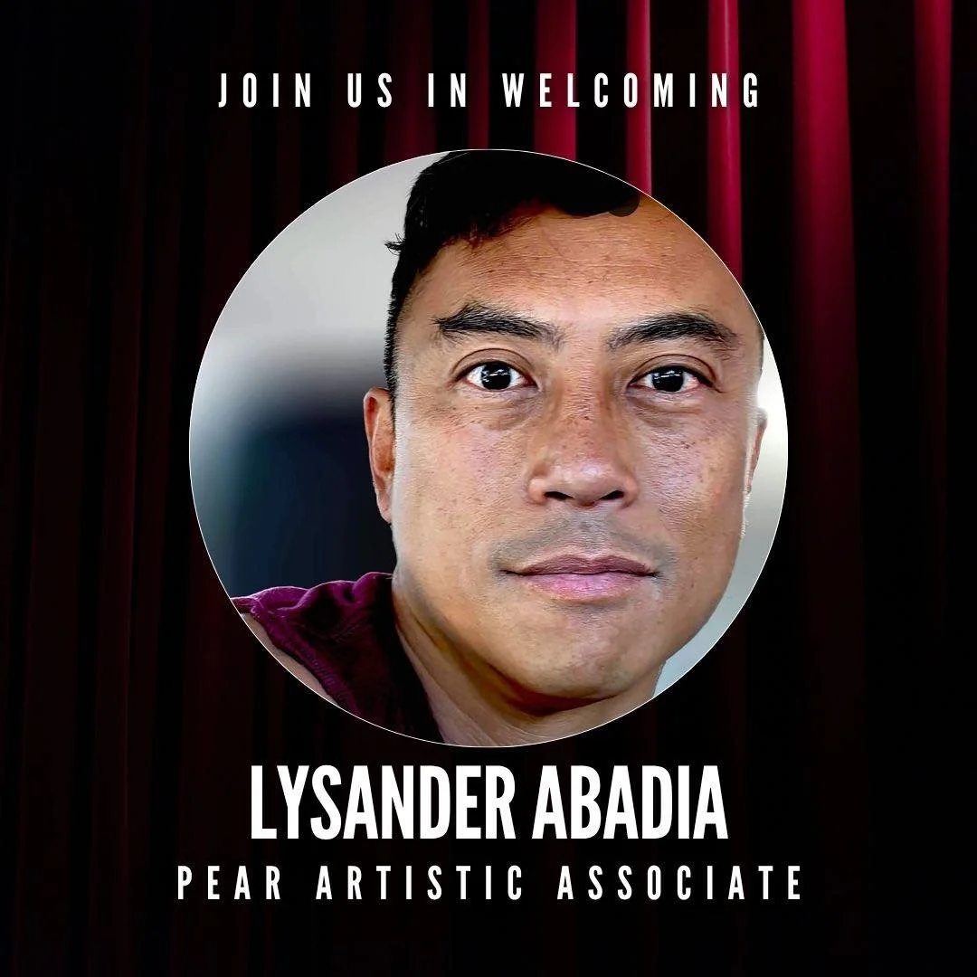 Please join us in welcoming Lysander Abadia to The Pear as Artistic Associate!

We are thrilled to have Lysander on board. He brings a wealth of artistic knowledge and experience, and we look forward to seeing him thrive and blossom with us. Lysander
