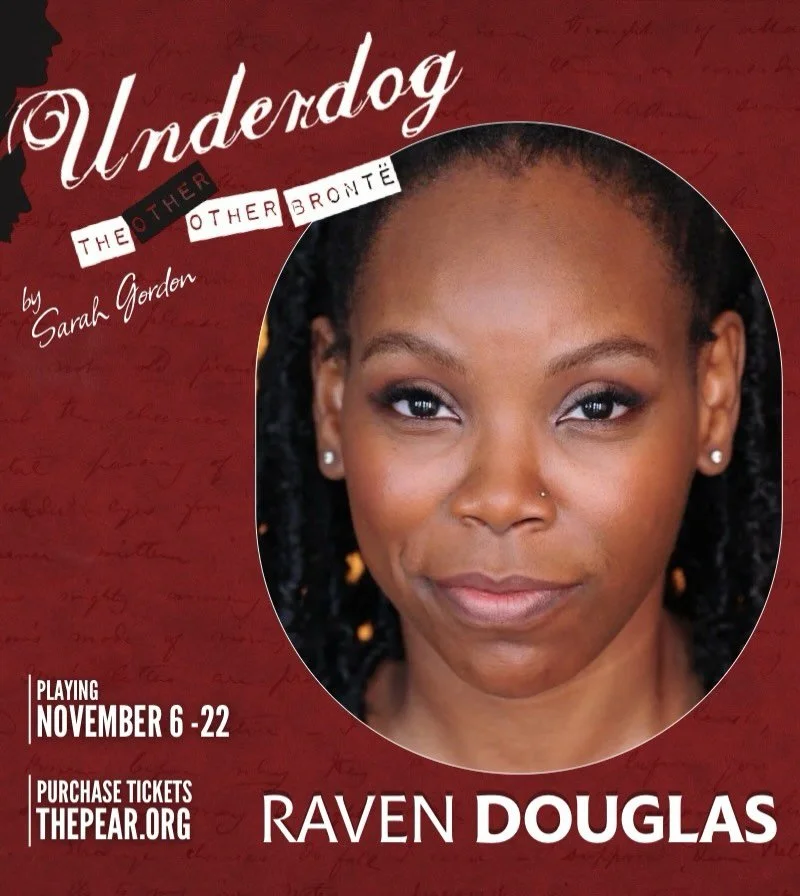 RAVEN DOUGLAS is&nbsp;the fiercely ambitious, fourth-wall-breaking&nbsp;Charlotte&nbsp;Bront&euml; in &lsquo;Underdog.&rsquo; She&rsquo;s brilliant, she&rsquo;s ruthless, and she&rsquo;s ready to tell you exactly how the Bront&euml; myth was made.&nb
