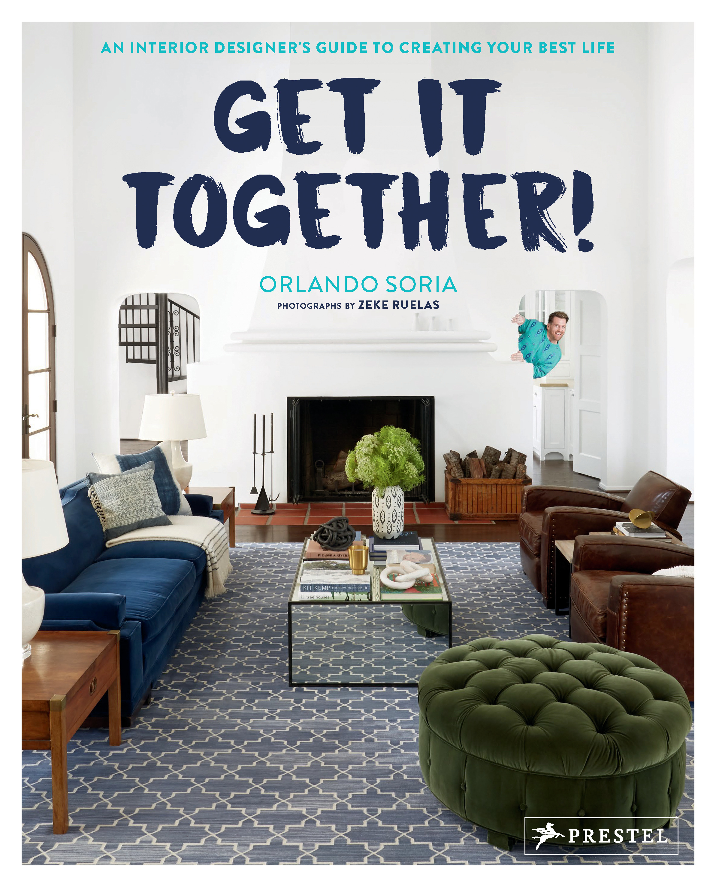 Get It Together! An Interior Designer's Guide to Creating Your Best Life by Orlando Soria
