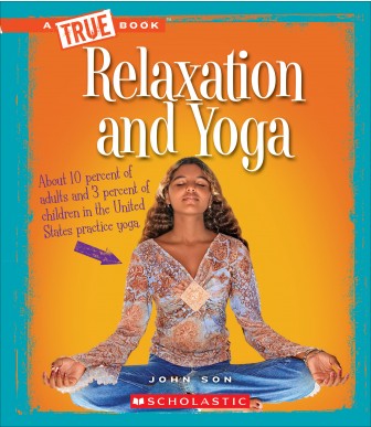 Relaxation and Yoga (True Book) by John Son