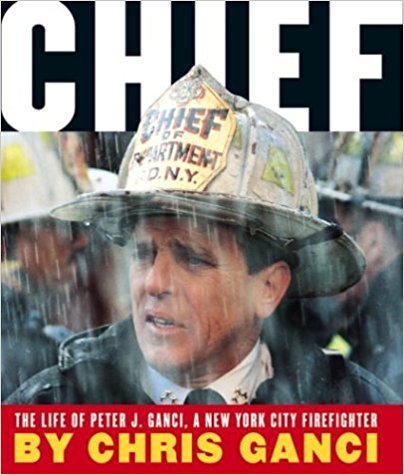 Chief: The Life Of Peter J. Ganci, A New York City Firefighter Hardcover by Chris Ganci