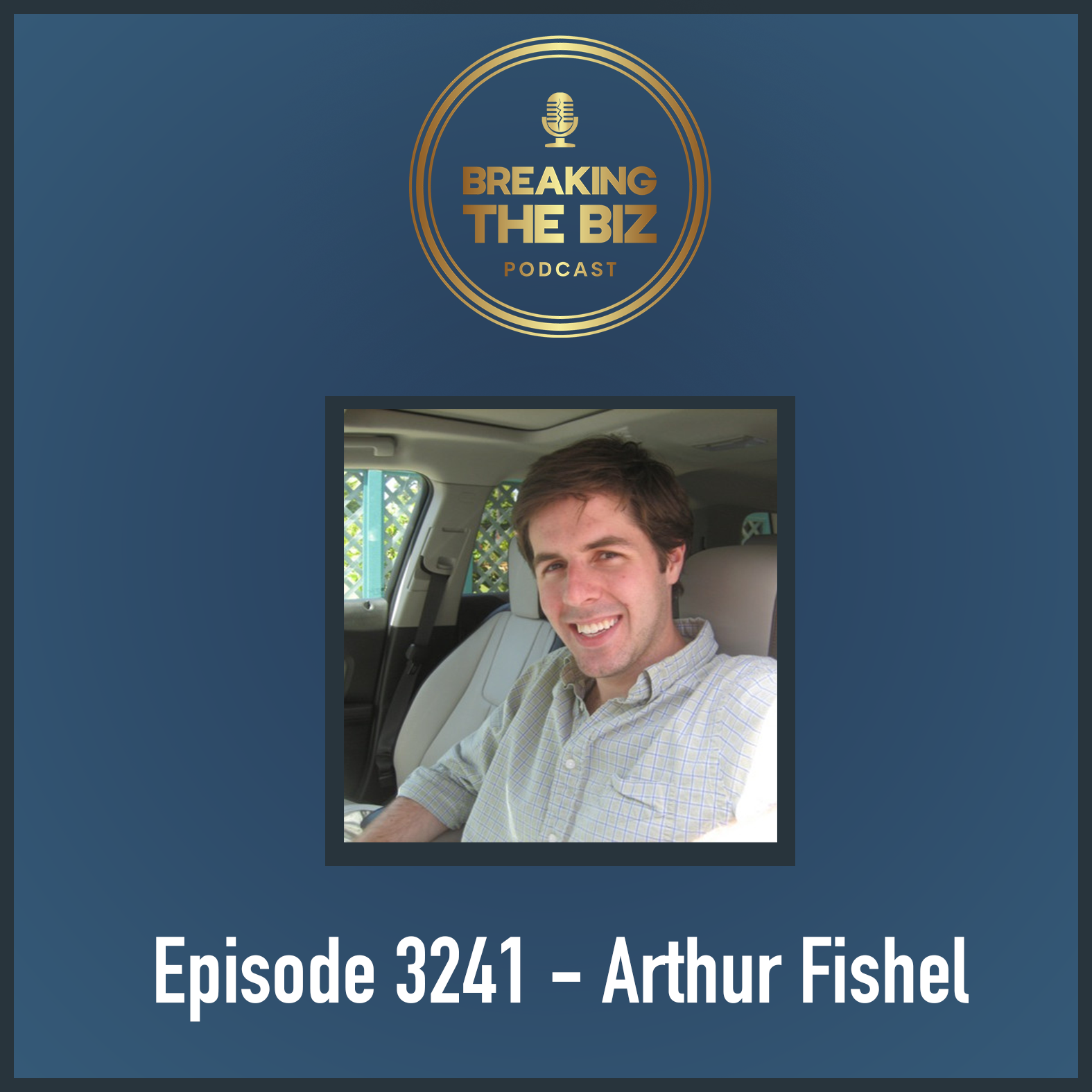 Episode 3241 - Arthur Fishel