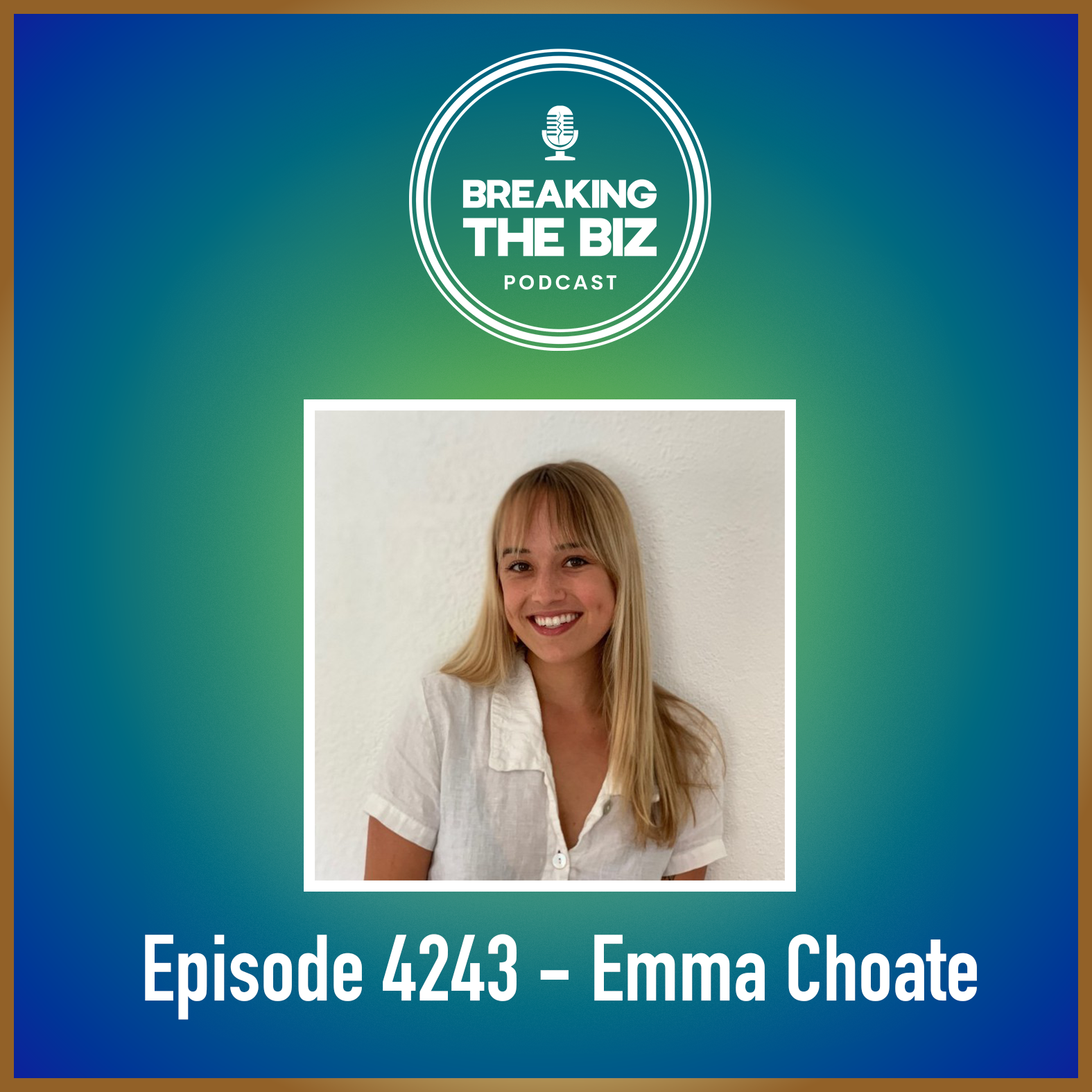 Episode 4243 - Emma Choate