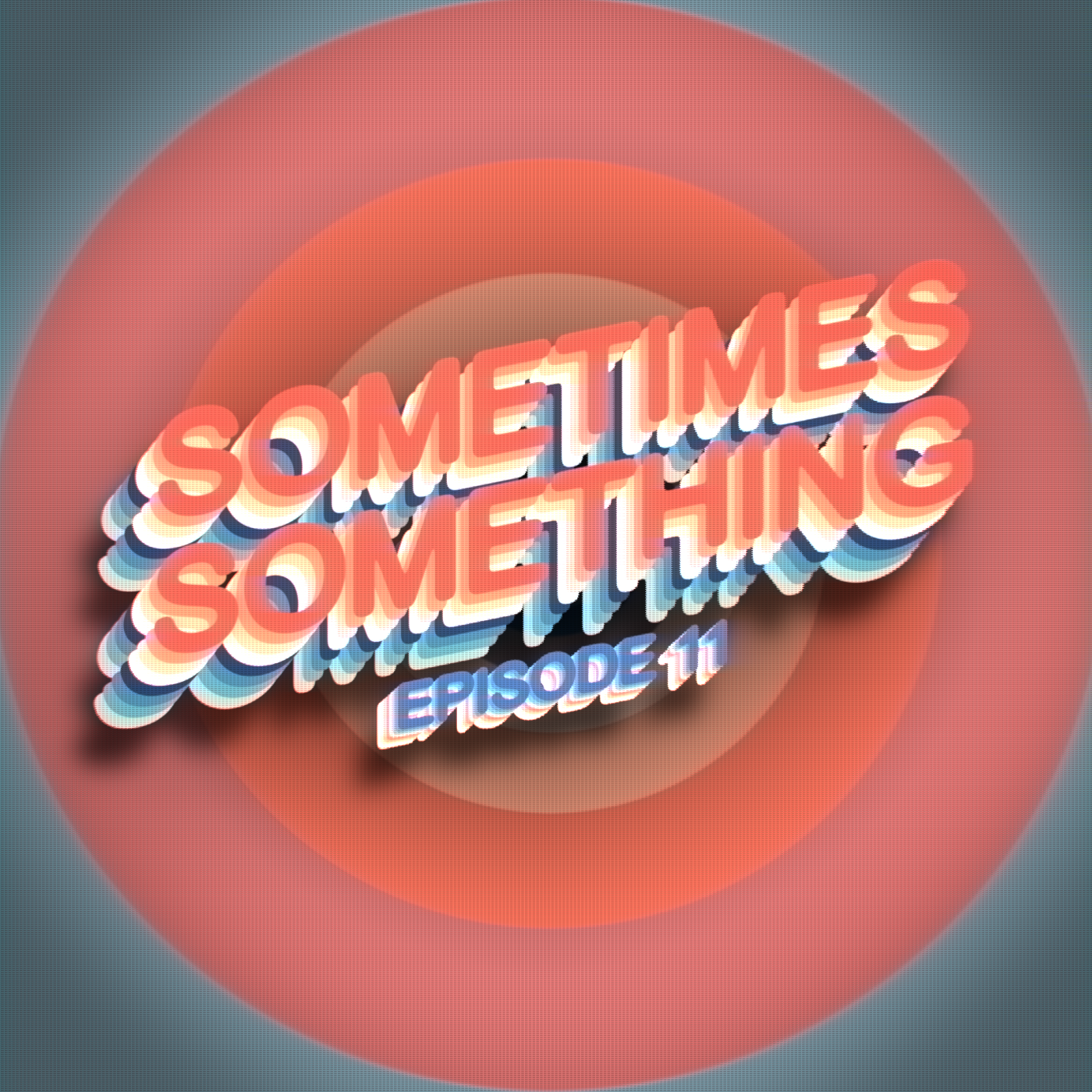 This will Change how you Sleep! - Sometimes Something Podcast Ep 11 episode artwork