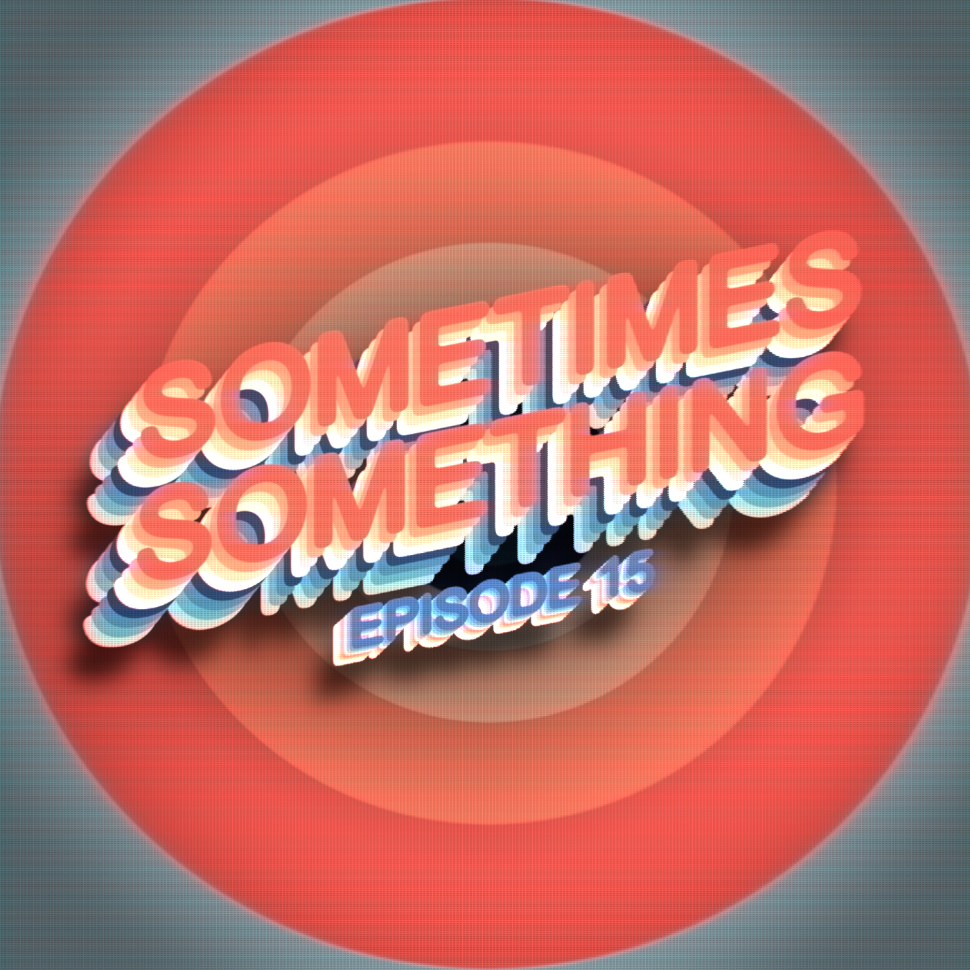 Linus Gate Ft. Kolton - Sometimes Something Podcast Ep 15 episode artwork