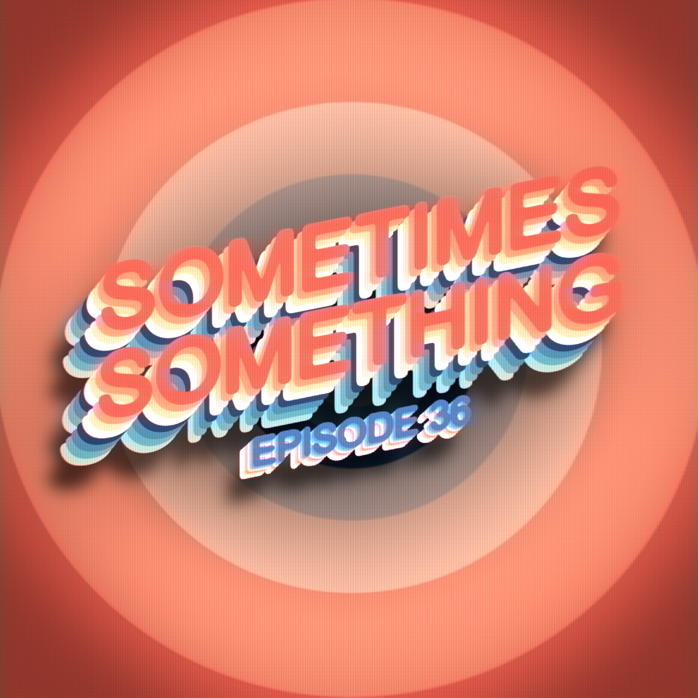 Helldiving into a Tinder Date  - Sometimes Something Podcast Ep 36 episode artwork