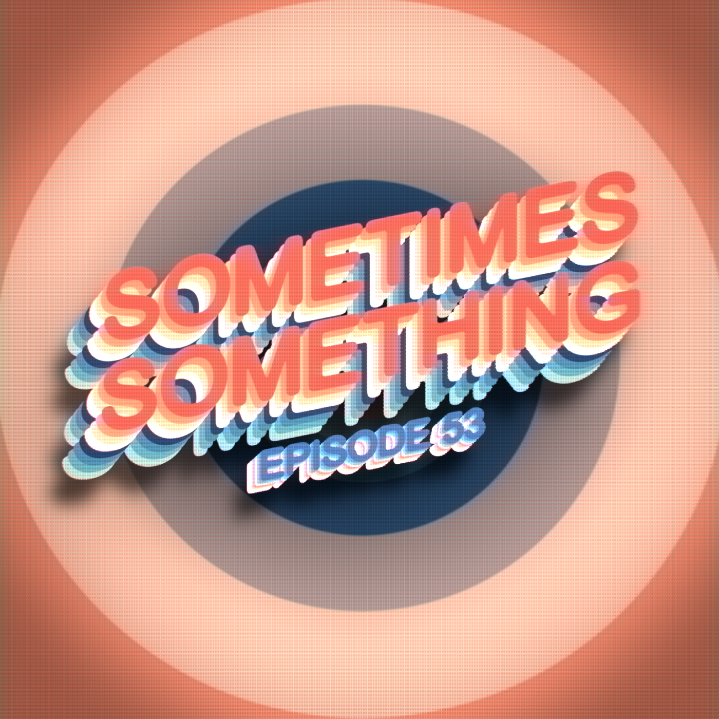 Pretty Cinematics and Complex Math - Sometimes Something Podcast Ep 53 episode artwork
