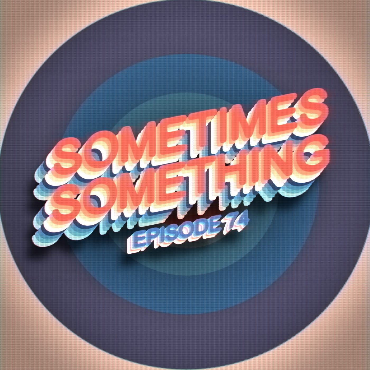 Little Pickles and Air Mattresses - Sometimes Something Podcast Ep 74 episode artwork