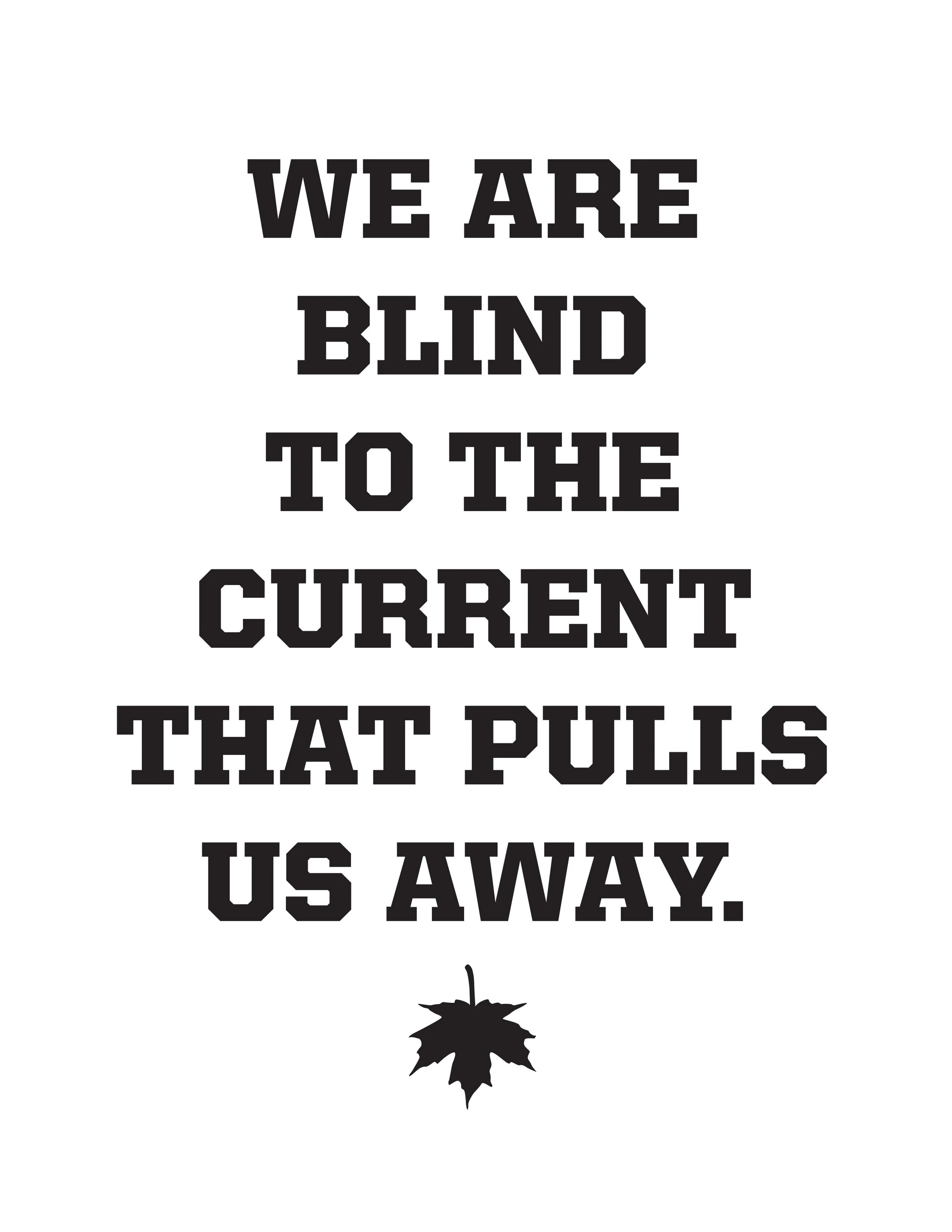 Blind to the Current
