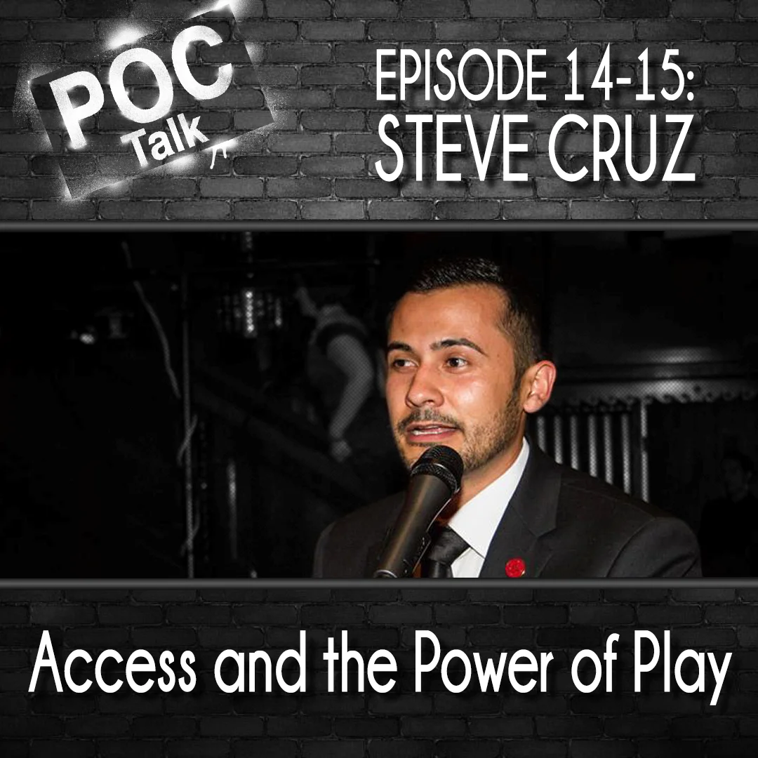 15: Access and the Power of Play w/ Steven Cruz (Part 2)